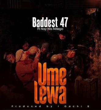 Audio: Baddest 47 Ft. Nay Wa Mitego - Umelewa (Mp3 Download) - KibaBoy