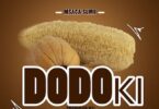 Audio: Msaga Sumu - Dodoki (Mp3 Download) - KibaBoy