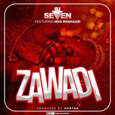 Audio: DJ Seven Ft. Isha Mashauzi - Zawadi (Mp3 Download) - KibaBoy