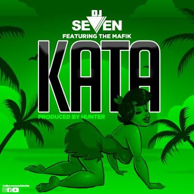 Audio: Dj Seven Ft The Mafik - Kata (Mp3 Download) - KibaBoy