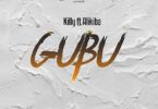 Audio: Killy Ft Alikiba - Gubu (Mp3 Download) - KibaBoy