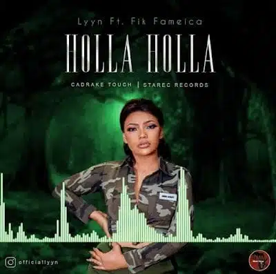 Audio: Lyyn Ft. Fik Fameica - Holla Holla (Mp3 Download)
