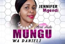 Audio: Jennifer Mgendi - Mungu Wa Danieli (Mp3 Download) - KibaBoy