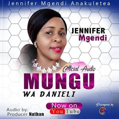 Audio: Jennifer Mgendi - Mungu Wa Danieli (Mp3 Download)