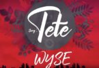 Audio: Wyse - Tete (Mp3 Download) - KibaBoy