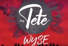 Audio: Wyse - Tete (Mp3 Download) - KibaBoy