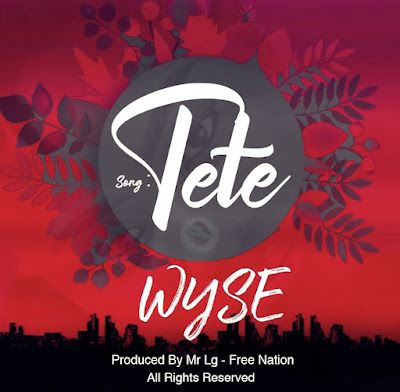 Audio: Wyse - Tete (Mp3 Download) - KibaBoy