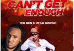 Audio: The Ben Ft Otile Brown - Can’t Get Enough (Mp3 Download) - KibaBoy