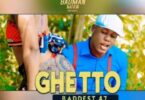 Audio: Baddest 47 - Ghetto (Mp3 Download) - KibaBoy