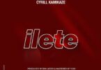 Audio: Cyrill Kamikaze - Ilete (Mp3 Download) - KibaBoy