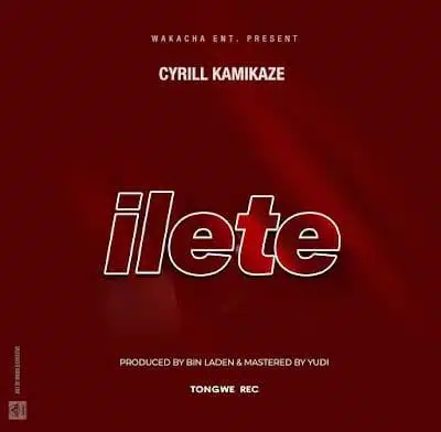 Audio: Cyrill Kamikaze - Ilete (Mp3 Download)