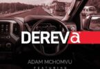 Audio: Adam Mchomvu Ft. Davidkabati - Dereva (Mp3 Download) - KibaBoy