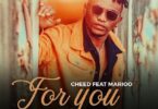 Audio: Cheed Ft Marioo - For You (Mp3 Download) - KibaBoy