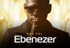 Audio: Ben Pol - Ebenezer (Mp3 Download) - KibaBoy