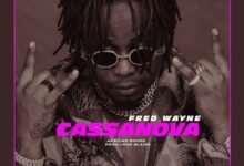 Audio: Fred Wayne - Cassanova (Mp3 Download) - KibaBoy