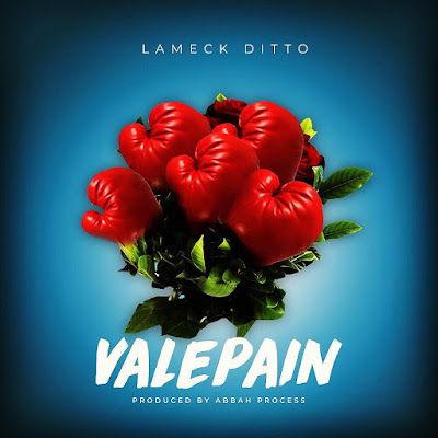 Audio: Lameck Ditto - Valepain (Mp3 Download) - KibaBoy