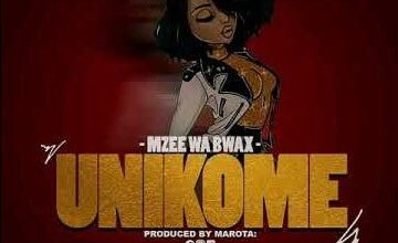 Audio: Mzee Wa Bwax - Unikome (Mp3 Download) - KibaBoy