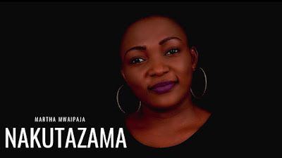 Audio: Martha Mwaipaja - Nakutazama (Mp3 Download) - KibaBoy