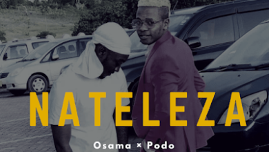 Audio: Osama Ft. Podo - Nateleza (Mp3 Download) - KibaBoy