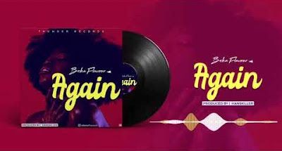 Audio: Beka Flavour - Again (Mp3 Download) - KibaBoy