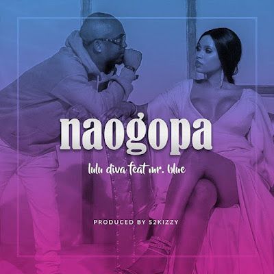 Audio: Lulu Diva Ft. Mr Blue - Naogopa (Mp3 Download) - KibaBoy