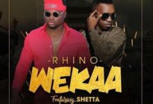 Audio: Rhino Ft Shetta - Wekaa (Mp3 Download) - KibaBoy