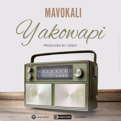 Audio: Mavokali - Yakowapi (Mp3 Download) - KibaBoy