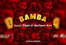 Audio: Dully Sykes Ft. Haitham Kim - Bamba (Mp3 Download) - KibaBoy