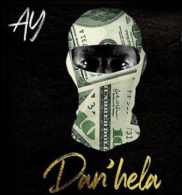 Audio: AY - Dan'hela (Mp3 Download) - KibaBoy