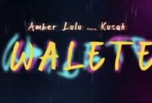 Audio: Amber Lulu Ft Kusah - Walete (Mp3 Download) - KibaBoy