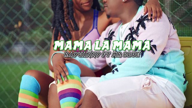 VIDEO: Rayvanny Ft. Mr Blue - Mama La Mama (Mp4 Download) - KibaBoy