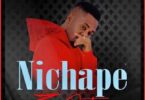 Audio: Z Anto - Nichape (Mp3 Download) - KibaBoy