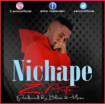 Audio: Z Anto - Nichape (Mp3 Download)