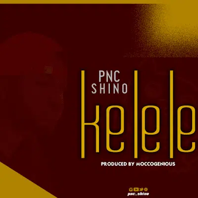 Audio: PNC - Kelele (Mp3 Download)