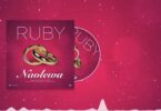 Audio: Ruby - Naolewa (Mp3 Download) - KibaBoy