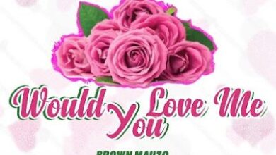 Audio: Brown Mauzo - Would You Love Me (Mp3 Download) - KibaBoy