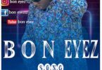 Audio: Bon Eyez - Oyoyo (Mp3 Download) - KibaBoy