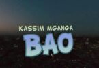 VIDEO: Kassim Mganga - Bao (Mp4 Download) - KibaBoy