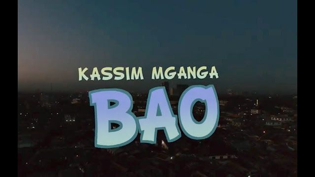 VIDEO: Kassim Mganga - Bao (Mp4 Download) - KibaBoy