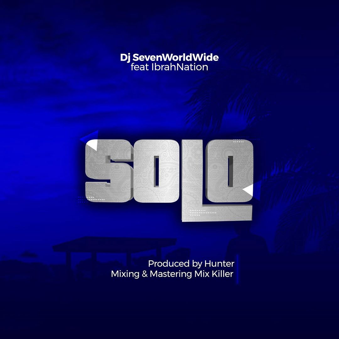 Audio: Dj Seven Ft Ibra Nation - Solo (Mp3 Download) - KibaBoy