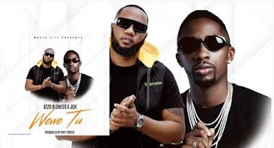 Audio: Izzo Bizness Ft. Jux - Wewe Tu (Mp3 Download)