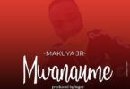 Audio: Makuya Jr - Mwanaume (Mp3 Download) - KibaBoy
