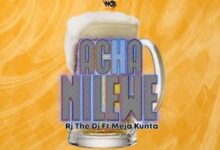 Audio: Rj The Dj Ft. Meja Kunta - Acha Nilewe (Mp3 Download) - KibaBoy