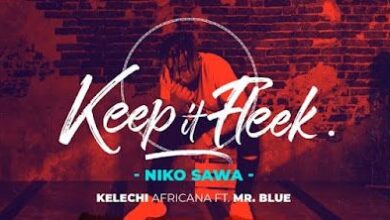 Audio: Kelechi Africana Ft Mr Blue - Niko Sawa (Mp3 Download) - KibaBoy