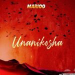 Audio: Marioo - Unanikosha (Mp3 Download) - KibaBoy