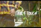 VIDEO: Mr T Touch - Am Ready (Mp4 Download) - KibaBoy