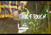 VIDEO: Mr T Touch - Am Ready (Mp4 Download) - KibaBoy