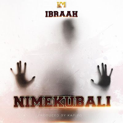 Audio: Ibraah - Nimekubali (Mp3 Download) - KibaBoy