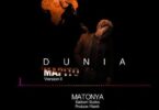 Audio: Matonya - Dunia Mapito Version 2 (Mp3 Download) - KibaBoy