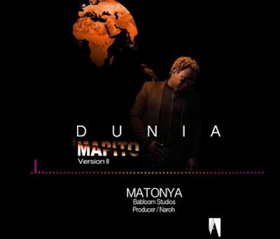 Audio: Matonya - Dunia Mapito Version 2 (Mp3 Download) - KibaBoy